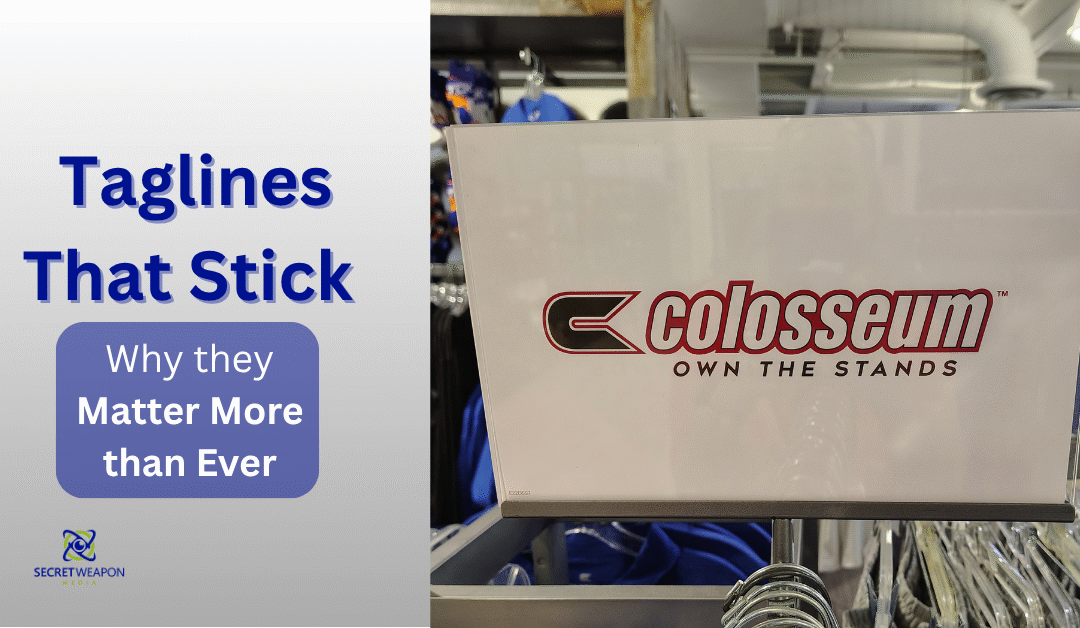 Sign with the Colosseum brand tagline 'Own the Stands' next to blog title text 'Taglines That Stick – Why They Matter More than Ever